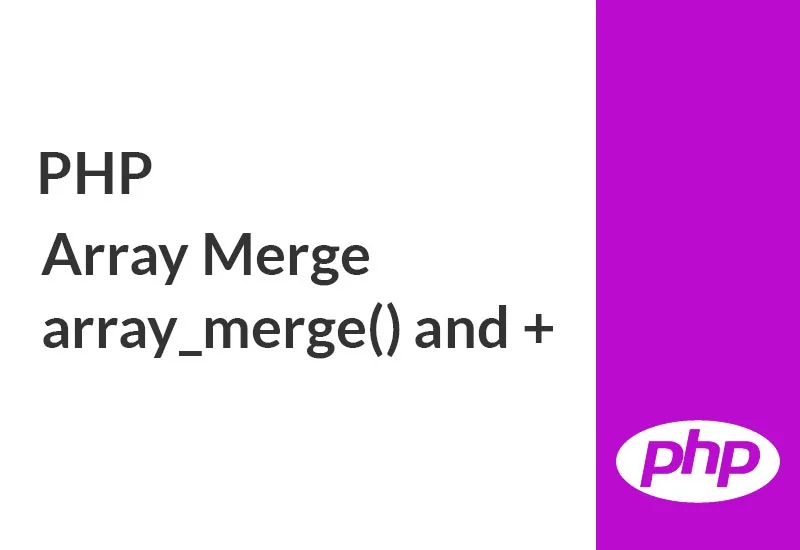 php array merge array_merge and +